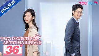 Two Conjectures About Marriage EP36  Love after Marriage  Yang Zishan  Peng Guanying  YOUKU [upl. by Browning]