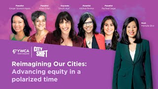 Reimagining our Cities Advancing Equity in a Polarized Time YWCA City Shift [upl. by Holub]