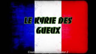 LE KYRIE DES GUEUX  CHANT MILITAIRE [upl. by Pavier]