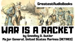 💥WAR IS A RACKET by Maj Gen Smedley D Butler🎧📖FULL AudioBook  Greatest🌟AudioBooks [upl. by Eixel]