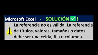 La referencia no es válida La referencia de títulos valores tamaños o datos debe …  Excel ✅ [upl. by Rodama962]