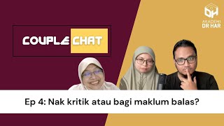 Aiman Azlan amp Dr Har  Couple Chat Ep 4 Nak kritik atau bagi maklum balas [upl. by Esmeralda]