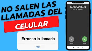 No salen llamada de mi celular  No puedo llamar  Llamadas finalizadas o error de llamada SOLUCION [upl. by Ephrayim589]