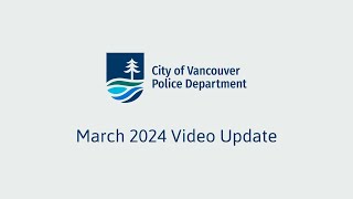 VPD March 2024 Video Update [upl. by Maurili713]