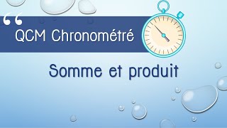 QCM chronométré  Sommes et produits [upl. by Nilloc548]