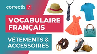 Apprendre le vocabulaire français pour les vêtements et les accessoires [upl. by Atik606]