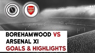 Boreham Wood 13 Arsenal XI  Goals amp Highlights [upl. by Nyrtak595]