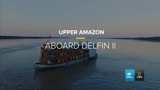 Life Aboard Delfin II  Amazon  Lindblad ExpeditionsNational Geographic [upl. by Bindman]