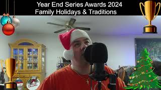 THE 2024 Year End Series amp Awards YES  My Xmas Family Traditions amp Holiday Memories [upl. by Zampardi686]