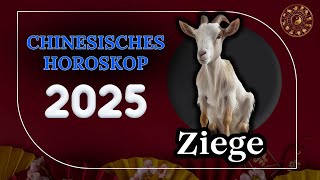 ZIEGE 2025  CHINESISCHES JAHRESHOROSKOP FÜR 2025 [upl. by Oiramaj]