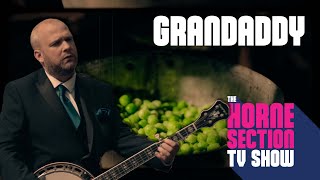 GRANDADDY  The Horne Section  The Horne Section TV Show [upl. by Pascoe]