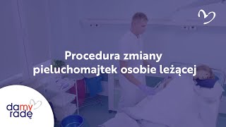 Procedura zmiany pieluchomajtek osobie leżącej [upl. by Soirtimid]