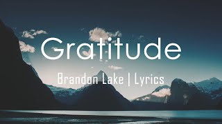 Gratitude  Brandon Lake Lyrics [upl. by Calvert298]