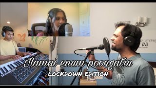 Ilamai Enum Poongatru  Lockdown Edition [upl. by Pacian]