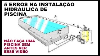 NÃO FAÇA PISCINA SEM ANTES VER ESSE VÍDEO 5 ERROS NA INSTALAÇÃO HIDRÁULICA DE PISCINAS [upl. by Notsuh]