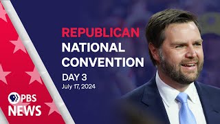 WATCH LIVE 2024 Republican National Convention  RNC Night 3  PBS News special [upl. by Wylde]