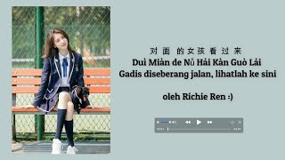 Dui Mian de Nu Hai Kan Guo Lai  Richie Ren Indonesia Terjemahan  Lyrics [upl. by Drannel]