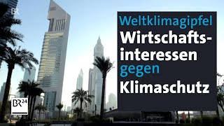 Weltklimagipfel Wirtschaftsinteressen versus Klimaschutz  mehrwert  BR24 [upl. by Nekciv]