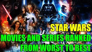 Star Wars Movies and Series Ranked From Worst to Best [upl. by Anilocin815]