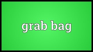 Grab bag Meaning [upl. by Aelanej]