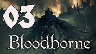 Bloodborne Playthrough  Part 3 Cleric Beast [upl. by Eigriv882]