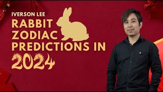 2024 Zodiac Signs Predictions Rabbit Iverson Lee [upl. by Eceer]