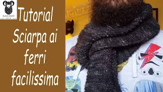 Tutorial Sciarpa ai ferri facilissima [upl. by Kamal]