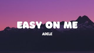 Adele  Easy on Me Lyrics [upl. by Stead]