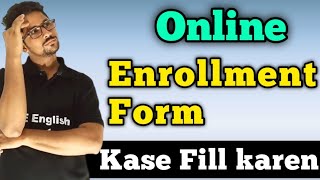 Online enrollment form  enrollment form online Kase fill Karen  class 11 online enrollment form [upl. by Negrom]