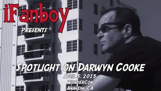 Spotlight on Darwyn Cooke Panel from WonderCon 2015… Featuring the iFanboy Reunion [upl. by Felipa]