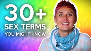 30 Sex Terms You Might Know [upl. by Nyledaj]