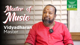 Master of Music  Vidyadharan Master  Sargakshetra 896 FM [upl. by Mauro]