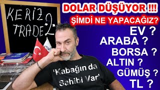 DOLAR DÜŞERSE TÜRKİYE EKONOMİSİ BATAR  Vatandaş Ne Yapmalı Keriz Trade Ne Zaman Biter [upl. by Harelda840]