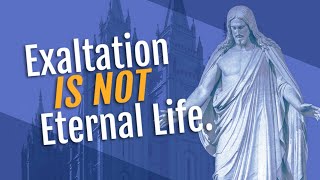 LDS Exaltation versus Eternal Life [upl. by Lertnek840]