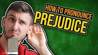 How to Pronounce Prejudice CORRECTLY [upl. by Anailil733]