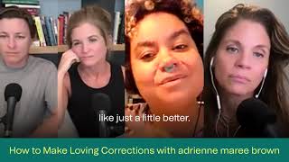 HOW TO MAKE LOVING CORRECTIONS WITH adrienne maree brown [upl. by Aphra]