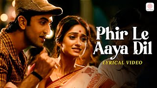 Phir Le Aya Dil  Lyrical Video  Barfi  Ranbir Priyanka Ileana DCruz  Rekha Bhardwaj  Pritam [upl. by Llertnahs]