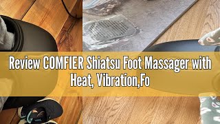 Review COMFIER Shiatsu Foot Massager with Heat VibrationFoot Warmer Rolling Compression Feet Mass [upl. by Sidnee740]