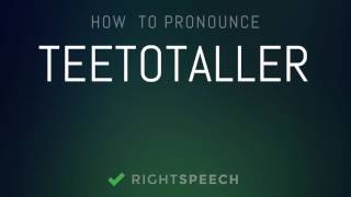 Teetotaller  How to pronounce Teetotaller [upl. by Hartmann50]