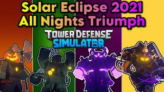 Solar Eclipse 2021 All Nights Triumph  Tower Defense Simulator [upl. by Jp]