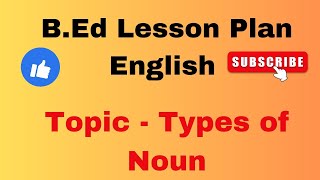 BED english lesson plan Topic Types of Noun English final lesson plan for beddeledbtc [upl. by Dusza]