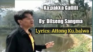 Kapakka Gallili by Dilseng Sangma [upl. by Tlok904]