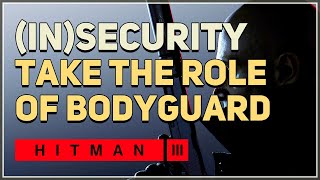 Take the role of Stuyvesans replacement bodyguard InSecurity Hitman 3 [upl. by Grand]