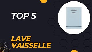 Top 5 Meilleur Lave Vaisselle 2024 [upl. by Lindholm]