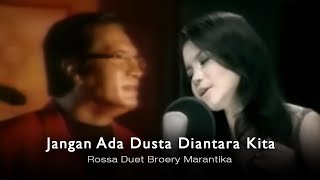 Rossa Duet Broery Marantika  Jangan Ada Dusta Diantara Kita with Lyric  Official Music Video [upl. by Curtis]