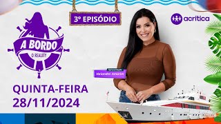 A BORDO  O REALITY  3º EPISÓDIO  28112024 [upl. by Nohsreg]