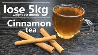 Cinnamon Tea  Lose 5kg weight  Lose Belly Fat  Delicious Refreshing amp Healthy Cinnamon Tea [upl. by Reggis]