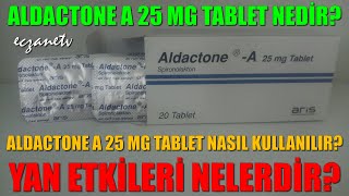 Aldactone A 25 Mg Tablet Nedir Aldactone Tabletin Yan Etkileri Nedir Aldactone Nasıl Kullanılır [upl. by Neeoma]