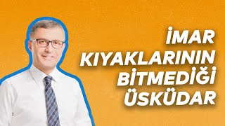 İmar Kıyaklarının Bitmediği Üsküdar’ı Görİstanbul [upl. by Mirabella]