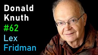 Donald Knuth Algorithms Complexity and The Art of Computer Programming  Lex Fridman Podcast 62 [upl. by Shanleigh]